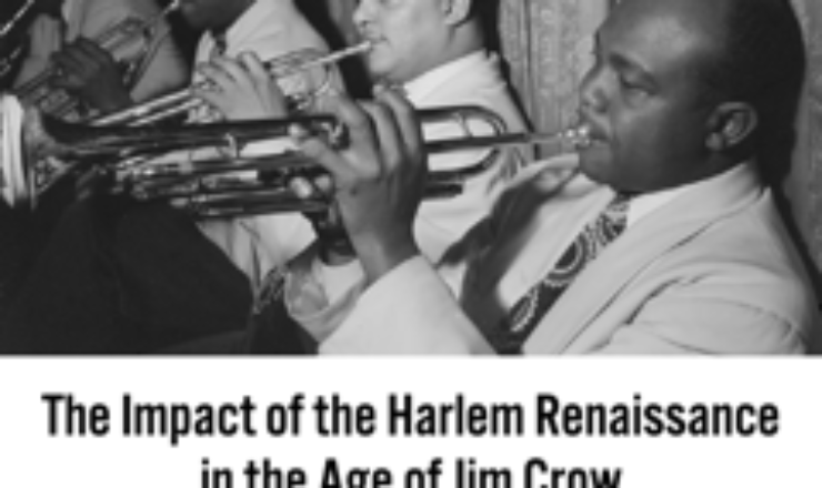 The Impact of the Harlem Renaissance in the Age of Jim Crow